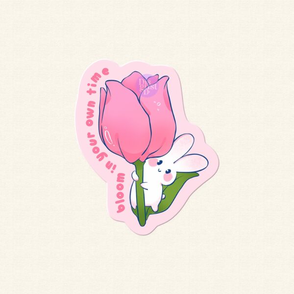 Bloom in your own time sticker